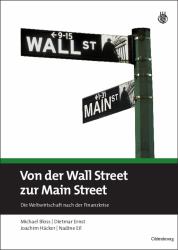 Von der Wall Street Zur Main Street : Die Weltwirtschaft Nach der Finanzkrise