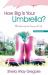 How Big Is Your Umbrella : Weathering the Storms of Life, Second Edition