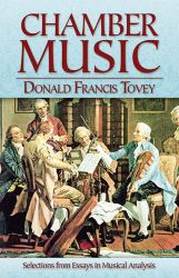Chamber Music : Selections from Essays in Musical Analysis