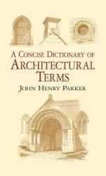 A Concise Dictionary of Architectural Terms