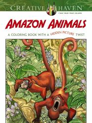 Creative Haven Amazon Animals : A Coloring Book with a Hidden Picture Twist