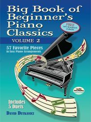 Big Book of Beginner's Piano Classics : 57 Favorite Pieces in Easy Piano Arrangements