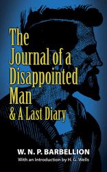 The Journal of a Disappointed Man : & a Last Diary
