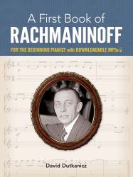 A First Book of Rachmaninoff : For the Beginning Pianist with Downloadable MP3s