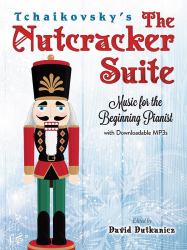 Tchaikovsky's the Nutcracker Suite : Music for the Beginning Pianist