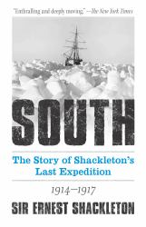 South : The Story of Shackleton's Last Expedition 1914-1917