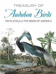 Treasury of Audubon Birds : 130 Plates from the Birds of America