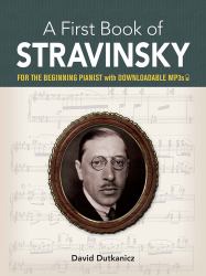 A First Book of Stravinsky : For the Beginning Pianist with Downloadable MP3s