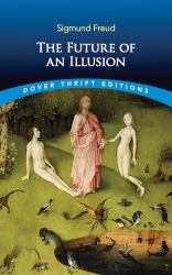 The Future of an Illusion : Dover Thrift Editions