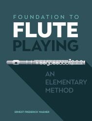 Foundation to Flute Playing : An Elementary Method