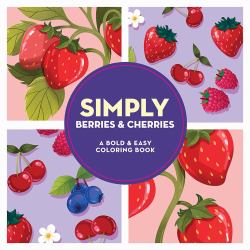 Simply Berries and Cherries: a Bold and Easy Coloring Book (Large Print)