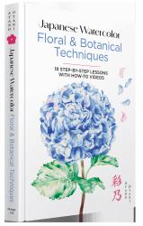Japanese Watercolor: Floral and Botanical Techniques : 18 Step-By-Step Lessons with How-to Videos