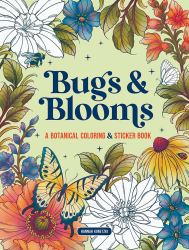 Bugs and Blooms: a Botanical Coloring and Sticker Book (Deluxe Edition)