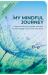 My Mindful Journey : A Soundtrack and Guided Prompts for Recharging Mind, Body and Spirit
