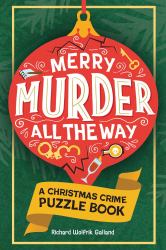 Merry Murder All the Way : A Christmas Crime Puzzle Book