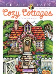 Creative Haven Cozy Cottages Coloring Book