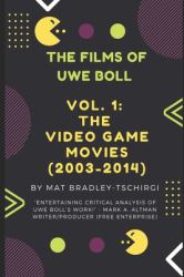 The Films of Uwe Boll Vol. 1 : The Video Game Movies (2003-2014)