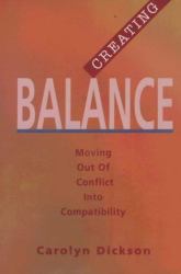 Creating Balance : Moving Out of Conflict into Compatibility