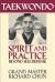 Taekwondo Spirit and Practice : Beyond Self-Defense