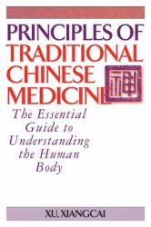 Principles of Traditional Chinese Medicine : The Essential Guide to Understanding the Human Body