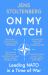 On My Watch : Leading NATO in a Time of War
