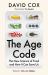 The Age Code : The New Science of Food and How It Can Save Us