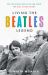 Living the Beatles Legend : On the Road with the Fab Four - the Mal Evans Story