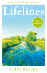 Lifelines : A Journey to the Heart of Our Rivers