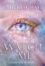 Watch Me Watch Me