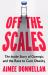 Off the Scales : The Inside Story of Ozempic and the Race to Cure Obesity