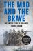 The Mad and the Brave : The Untold Story of Ukraine's Foreign Legion