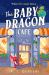 The Baby Dragon Cafe (the Baby Dragon Series)