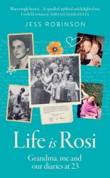 Life Is Rosi : Grandma, Me and Our Diaries At 23