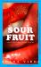 Sour Fruit Sour Fruit