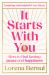 It Starts with You : How to Find Lasting Peace and Happiness It Starts with You : How to Find Lasting Peace and Happiness