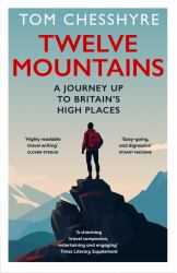 Twelve Mountains : A Journey up to Britain's High Places