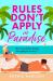 Rules Don't Apply in Paradise