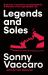 Legends and Soles : Business, Creativity and Basketball - a Memoir of an Improbable Life Legends and Soles : Business, Creativity and Basketball - a Memoir of an Improbable Life