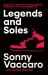Legends and Soles : Business, Creativity and Basketball - a Memoir of an Improbable Life Legends and Soles : Business, Creativity and Basketball - a Memoir of an Improbable Life