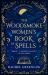 The Woodsmoke Women's Book of Spells The Woodsmoke Women's Book of Spells