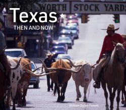 Texas Then and Now (Then and Now)