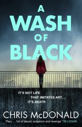 A Wash of Black: It's Not Life That Imitates Art ... It's Death (DI Erika Piper, Book 1)