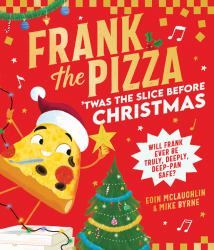 Frank the Pizza: 'Twas the Slice Before Christmas