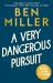A Very Dangerous Pursuit
