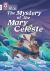 The Mystery of the Mary Celeste : Band 10+/White Plus