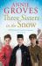 Three Sisters in the Snow (Three Sisters, Book 3) Three Sisters in the Snow (Three Sisters, Book 3)