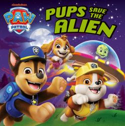 PAW Patrol Pups Save the Alien Picture Book