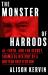 The Monster of Harrods : Al-Fayed and the Secret, Shameful History of a British Institution