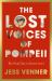 The Lost Voices of Pompeii : The Final Day in Seven Lives
