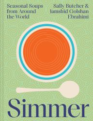 Simmer : Seasonal Soups from Around the World